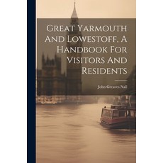 (英文圖書) Great Yarmouth And Lowestoff A Handbook For Visitors And Residents 平裝版, Legare Street Press, 英文