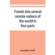 (英文圖書) Travels into several remote nations of the world. In four parts 平裝版, Alpha Edition, 英文