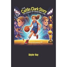 (英文圖書)The Caitlin Clark Story: The Journey of a Basketball Star 平裝版, Independently Published, 英文