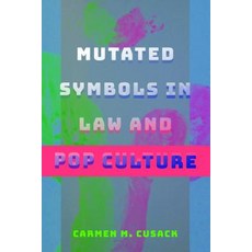 Mutated Symbols in Law and Pop Culture 平裝版, Peter Lang Us, 英文