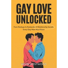 (英文圖書) Gay Love Unlocked: The Modern Man's Guide to Dating & Relationships: From Hooku... 平裝版, Independently Published, 英文