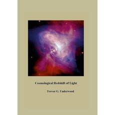 (英文圖書) Cosmological Redshift of Light 精裝版, Trevor G Underwood, 英文