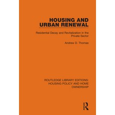 Housing and Urban Renewal: Residential Decay and Revitalization in the Private Sector 精裝版, Routledge, 英文