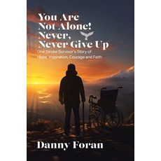 (英文圖書) You Are Not Alone! Never Never Give Up: One Stroke Survivor's Story of Hope I... 平裝版, Tellwell Talent, 英文