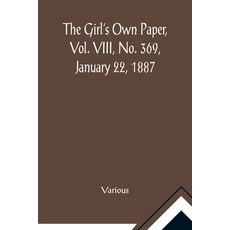 (英文圖書)The Girl's Own Paper Vol. VIII No. 369 January 22 1887 平裝版, Alpha Edition, 英文