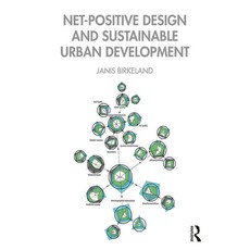 Net-Positive Design and Sustainable Urban Development 平裝版, Routledge, 英文