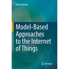 (英文圖書) Model-Based Approaches to the Internet of Things 平裝版, Springer, 英文
