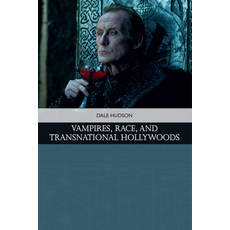 (英文圖書) Vampires Race and Transnational Hollywoods 精裝版, Edinburgh University Press, 英文