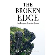 (英文圖書) The Broken Edge: How Decisions Determine Destiny 平裝版, Xulon Press, 英文