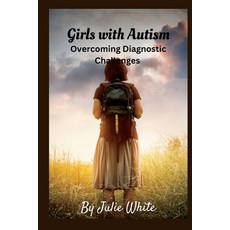 (英文圖書) Girls with Autism: Overcoming Diagnostic Challenges 平裝版, Independently Published, 英文