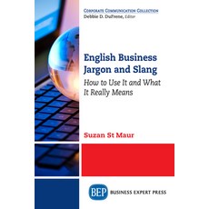 English Business Jargon and Slang: How to Use It and What It Really Means 平裝版, Business Expert Press, 英文