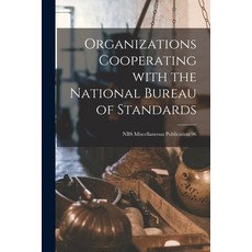 (英文圖書) Organizations Cooperating With the National Bureau of Standards; NBS Miscellaneous Publicatio... 平裝版, Hassell Street Press, 英文