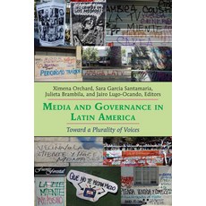 Media and Governance in Latin America: Toward a Plurality of Voices 平裝版, Peter Lang Inc., Internatio..., 英文