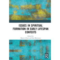 (英文圖書) Issues in Spiritual Formation in Early Lifespan Contexts 精裝版, Routledge, 英文