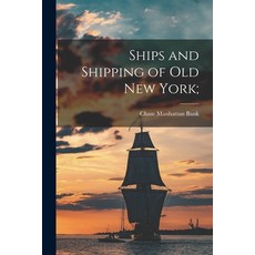 (英文圖書) Ships and Shipping of Old New York; 平裝版, Legare Street Press, 英文