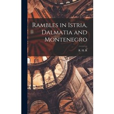 (英文圖書) Rambles in Istria Dalmatia and Montenegro 精裝版, Legare Street Press, 英文