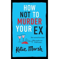 (英文圖書) How Not To Murder Your Ex 精裝版, Boldwood Books Ltd, 英文