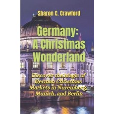 (英文圖書) Germany: A Christmas Wonderland: Discover the Magic of German Christmas Markets... 平裝版, Independently Published, 英文