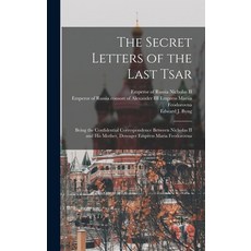 (英文圖書) The Secret Letters of the Last Tsar: Being the Confidential Correspondence Between Nicholas I... 精裝版, Hassell Street Press, 英文