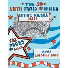 The 50 United States of America: Patriotic Mandala Maps: Adult Coloring Book with Designs for Adult ... 平裝版, Independently Published, 英文