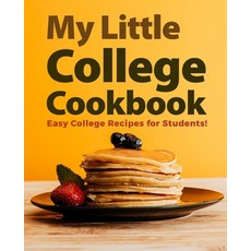 My Little College Cookbook: Easy College Recipes for Students! 平裝版, Independently Published, 英文