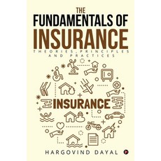 (英文圖書) The Fundamentals of Insurance: Theories Principles and Practices 平裝版, Notion Press, Inc, 英文