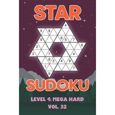 Star Sudoku Level 4: Mega Hard Vol. 32: Play Star Sudoku Hoshi With Solutions Star Shape Grid Hard L... 平裝版, Independently Published, 英文