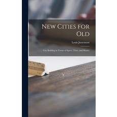 (英文圖書) New Cities for Old: City Building in Terms of Space Time and Money 精裝版, Hassell Street Press, 英文