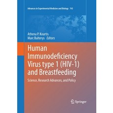 Human Immunodeficiency Virus Type 1 (Hiv-1) and Breastfeeding: Science Research Advances and Policy 平裝版, Springer, 英文