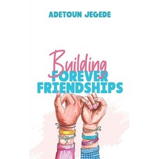 (英文圖書) Building Forever Friendships 平裝版, Independently Published, 英文