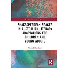 (英文圖書) Shakespearean Spaces in Australian Literary Adaptations for Children and Young Adults 平裝版, Routledge, 英文