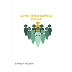 Write Better Surveys. Period. 平裝版, Createspace Independent Publishing Platform, 英文