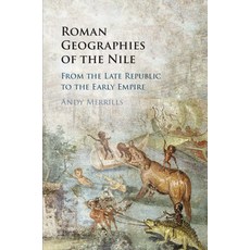 (英文圖書) Roman Geographies of the Nile 平裝版, Cambridge University Press, 英文