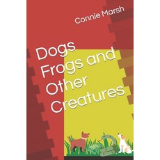 (英文圖書)Dogs Frogs and Other Creatures 平裝版, Independently Published, 英文