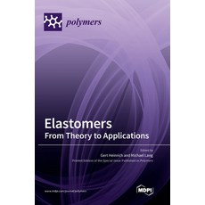 (英文圖書) Elastomers: From Theory to Applications 精裝版, Mdpi AG, 英文