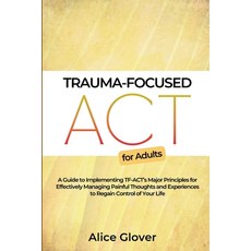 (英文圖書) Trauma-Focused ACT for Adults: A Guide to Implementing TF-ACT's Major Principle... 平裝版, Independently Published, 英文