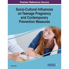 Socio-Cultural Influences on Teenage Pregnancy and Contemporary Prevention Measures 平裝版, Information Science Reference, 英文
