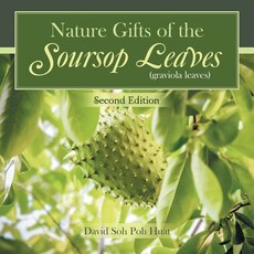 (英文圖書) Nature Gifts of the Soursop leaves (graviola leaves) 平裝版, David Soh, 英文