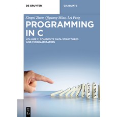 Programming in C: Volume 2: Composite Data Structures and Modularization 平裝版, de Gruyter, 英文