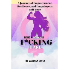 (英文圖書) Being a Woman is F*cking Hard: A Journey of Empowerment Resilience and Unapol... 平裝版, Inner Warrior Project, 英文