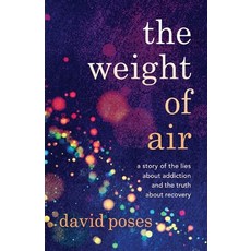 The Weight of Air: A Story of the Lies about Addiction and the Truth about Recovery 平裝版, Sandra Jonas Publishing House, 英文