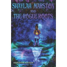 (英文圖書) Shaylah Martson and the Rogue Roots 平裝版, 5 Strong Productions, 英文