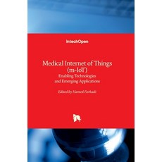 (英文圖書) Medical Internet of Things (m-IoT): Enabling Technologies and Emerging Applications 精裝版, Intechopen, 英文