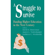 (英文圖書) A Struggle to Survive: Funding Higher Education in the Next Century 精裝版, Corwin Publishers, 英文