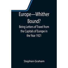 (英文圖書) Europe-Whither Bound?; Being Letters of Travel from the Capitals of Europe in the Year 1921 平裝版, Alpha Edition, 英文