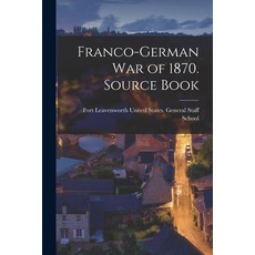 (英文圖書) Franco-German War of 1870. Source Book 平裝版, Legare Street Press, 英文