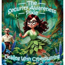 (英文圖書)The Security Awareness Pixie - Dealing with Cyberbullying: A Guide for Improving... 精裝版, Docdrew, LLC, 英文