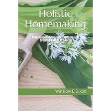 Holistic Homemaking: Guide to Identifying Toxic Exposure and Creating Natural Products 平裝版, Adrenal Alternatives Founda..., 英語