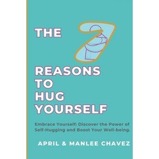 (英文圖書) The Seven Reasons to Hug Yourself: Embrace Yourself: Discover the Power of Self... 平裝版, Independently Published, 英文