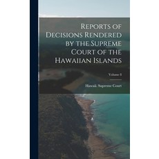 (英文圖書) Reports of Decisions Rendered by the Supreme Court of the Hawaiian Islands; Volume 8 精裝版, Legare Street Press, 英文